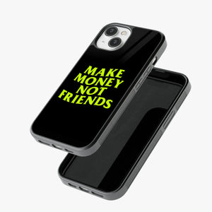 Make Money Not Friends Glass Phone Case