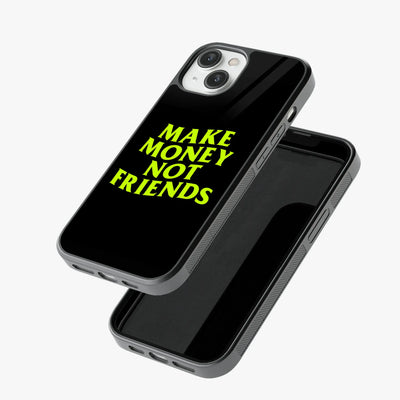 Make Money Not Friends Glass Phone Case