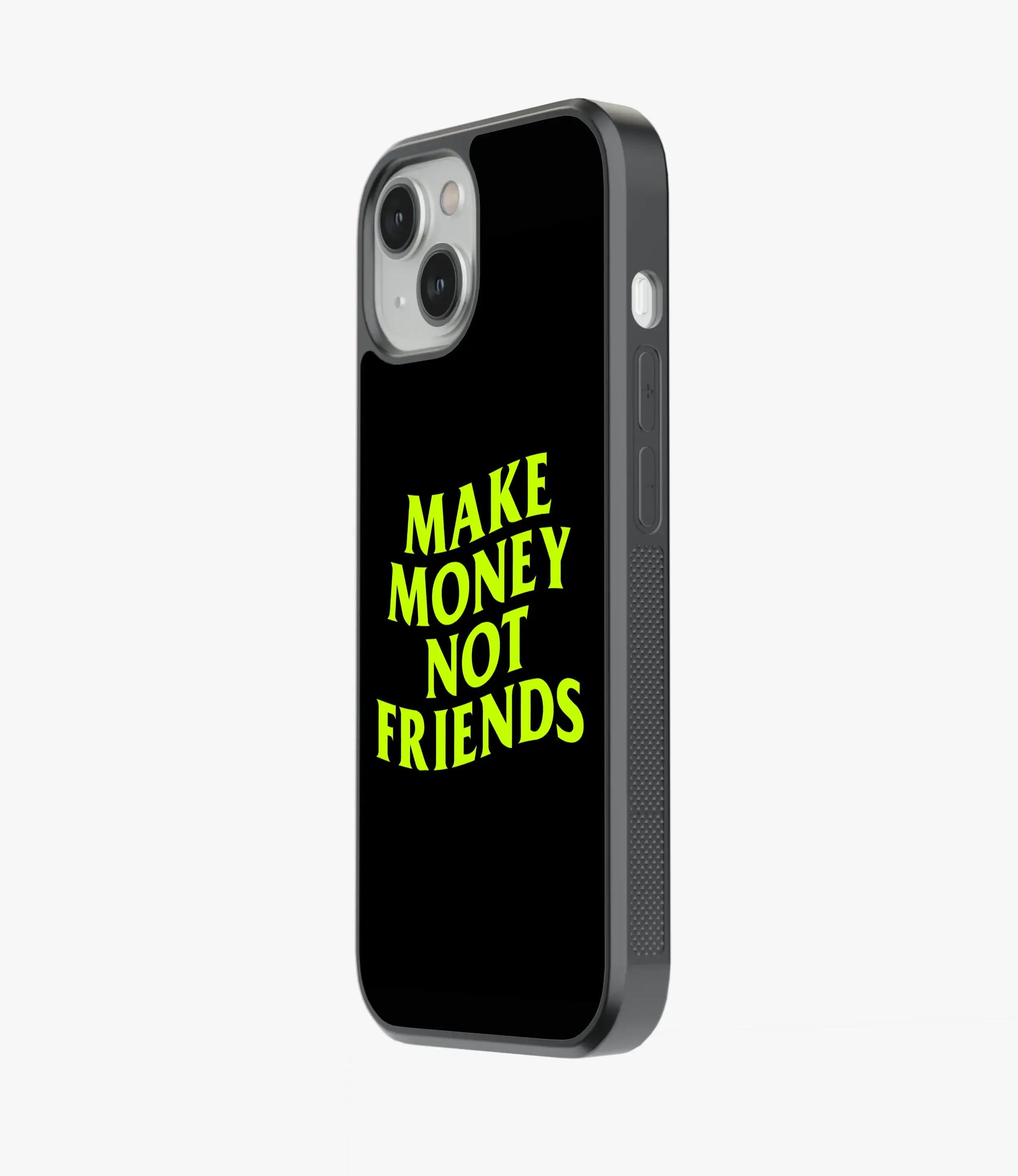 Make Money Not Friends Glass Phone Case
