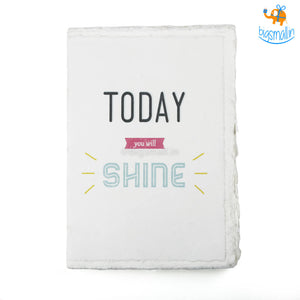 Today You Will Shine Journal