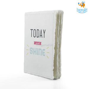 Today You Will Shine Journal