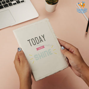 Today You Will Shine Journal