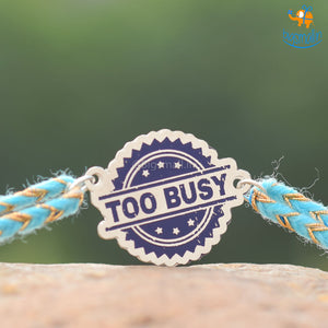 Too Busy Metallic Rakhi