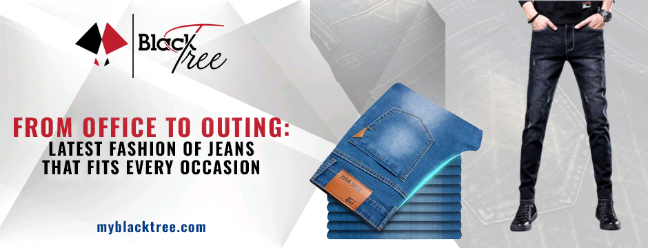 fashion of jeans – From Office to Outing: Latest Fashion of Jeans That Fits Every Occasion