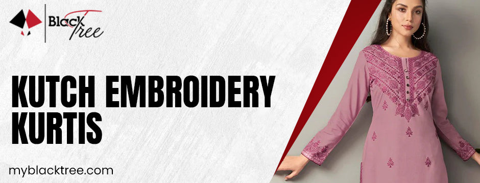 embroidery kurtis – Kutch Embroidery Kurtis: A Blend of Heritage and Fashion
