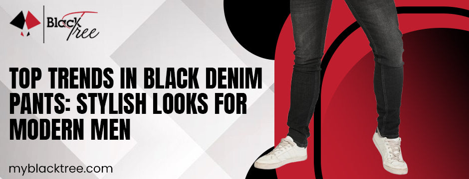 black denim – Top Trends in Black Denim Pants: Stylish Looks for Modern Men